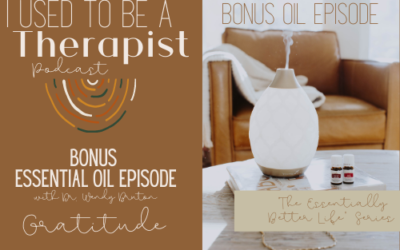 Bonus Episode: Oils for Gratitude